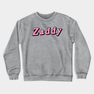 Zaddy Crewneck Sweatshirt